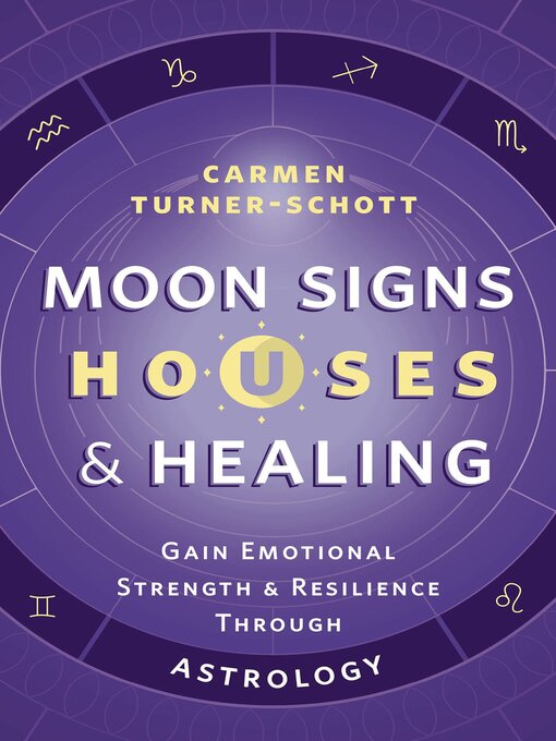 Title details for Moon Signs, Houses & Healing by Carmen Turner-Schott - Available